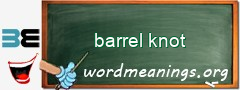 WordMeaning blackboard for barrel knot